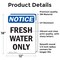 Signmission Fresh Water Only, 12 in W x Rectangle, Vinyl Decal OS-2PACK-NS-D-1218-V-12923 - alternate 5